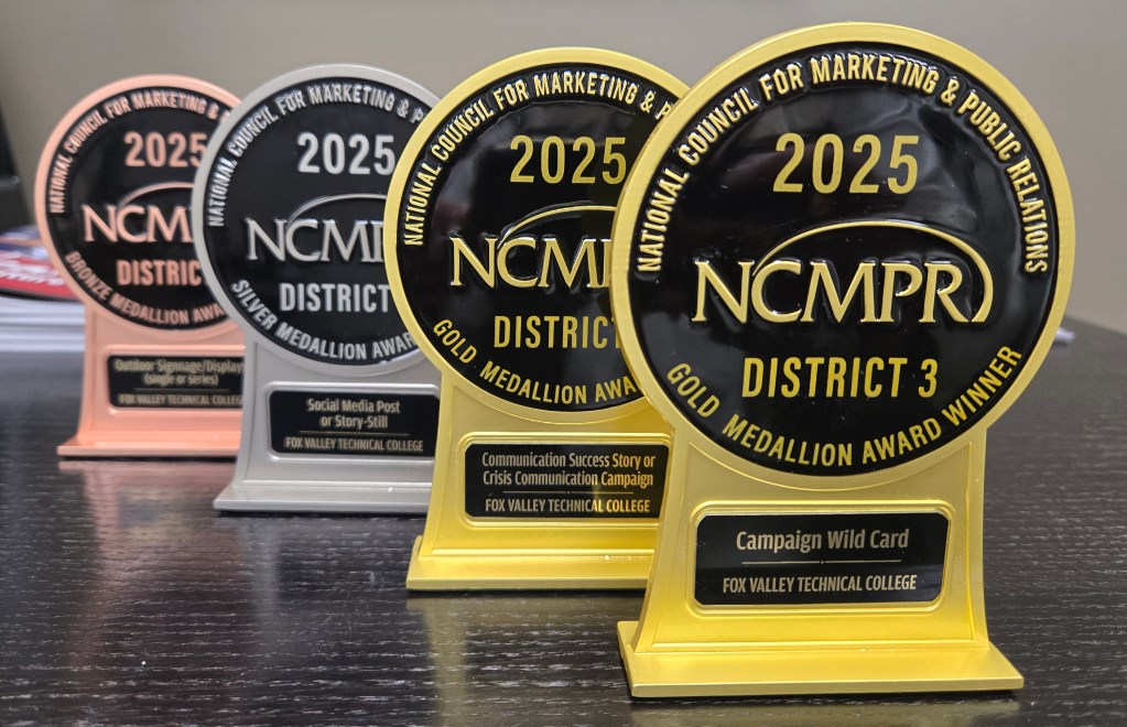 The Fox Valley Technical College Marketing team was recognized recently with four Medallion Awards at the National Council for Marketing and Public Relations (NCMPR) District 3 conference.